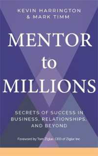 Mentor to Millions : Secrets of Success in Business， Relationships， and Beyond