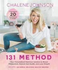 131 Method : Your Personalized Nutrition Solution to Boost Metabolism, Restore Gut Health, and Lose Weight