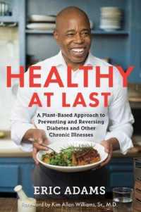 Healthy at Last : A Plant-Based Approach to Preventing and Reversing Diabetes and Other Chronic Illnesses （1ST）