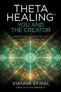 ThetaHealing®: You and the Creator : Deepen Your Connection with the Energy of Creation