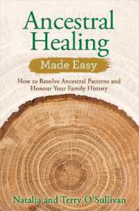 Ancestral Healing Made Easy : How to Resolve Ancestral Patterns and Honour Your Family History
