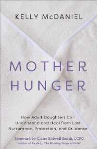 Mother Hunger : How Adult Daughters Can Understand and Heal from Lost Nurturance, Protection, and Guidance