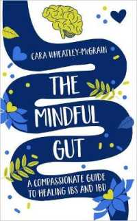The Mindful Gut : A Compassionate Guide to Healing IBS and IBD