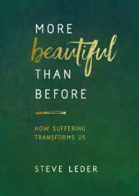More Beautiful than before : How Suffering Transforms Us