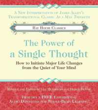 The Power of a Single Thought : How to Initiate Major Life Changes from the Quiet of Your Mind