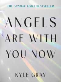 Angels Are with You Now : THE SUNDAY TIMES BESTSELLER