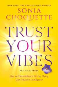 Trust Your Vibes (Revised Edition) : Live an Extraordinary Life by Using Your Intuitive Intelligence