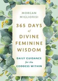 365 Days of Divine Feminine Wisdom : Daily Guidance for the Goddess within