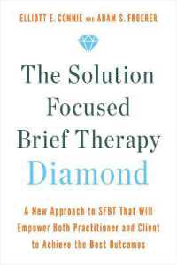The Solution Focused Brief Therapy Diamond : A New Approach to SFBT That Will Empower Both Practitioner and Client to Achieve the Best Outcomes