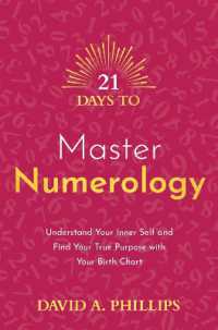 21 Days to Master Numerology : Understand Your Inner Self and Find Your True Purpose with Your Birth Chart