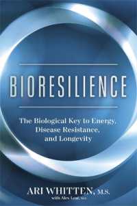 Bioresilience : The Biological Key to Energy, Disease Resistance, and Longevity