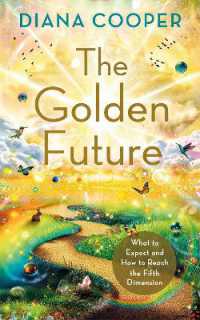 The Golden Future : What to Expect and How to Reach the Fifth Dimension