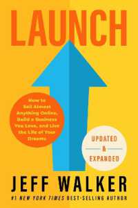 Launch (Updated & Expanded Edition) : How to Sell Almost Anything Online, Build a Business You Love, and Live the Life of Your Dreams