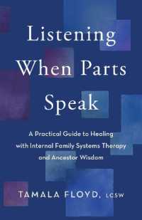 Listening When Parts Speak : A Practical Guide to Healing with Internal Family Systems Therapy and Ancestor Wisdom