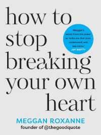 How to Stop Breaking Your Own Heart : Stop People-Pleasing, Set Boundaries, and Heal from Self-Sabotage