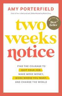 Two Weeks Notice : Find the Courage to Quit Your Job, Make More Money, Work Where You Want, and Change the World