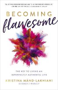 Becoming Flawesome : The Key to Living an Imperfectly Authentic Life