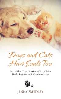 Dogs and Cats Have Souls Too: Incredible True Stories of Pets Who Heal, Protect and Communicate