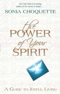 The Power of Your Spirit : A Guide to Joyful Living