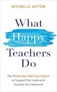 What Happy Teachers Do : The Three-Step Self-Care System to Support You inside and Outside the Classroom