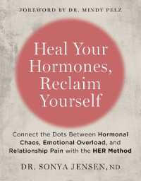 Heal Your Hormones, Reclaim Yourself : Connect the Dots between Hormonal Chaos, Emotional Overload, and Relationship Pain with the HER Method