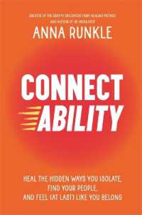 Connectability : Heal the Hidden Ways You Isolate, Find Your People, and Feel (At Last) Like You Belong
