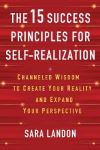 The 15 Success Principles for Self-Realization : Channeled Wisdom to Create Your Reality and Expand Your Perspective