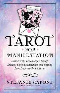 Tarot for Manifestation : Attract Your Dream Life through Shadow Work, Visualization, and Writing Love Letters to the Universe
