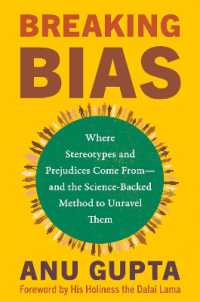 Breaking Bias : Where Stereotypes and Prejudices Come From—and the Science-Backed Method to Unravel Them
