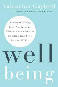 Well Being : A Story of Healing from Autoimmune Disease and a Guide to Charting Your Own Path to Wellness