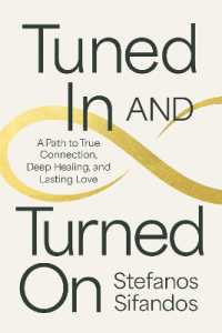 Tuned in and Turned on : A Path to True Connection, Deep Healing, and Lasting Love