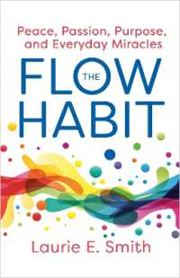 The Flow Habit : Creating Peace, Passion, Purpose, and Everyday Miracles