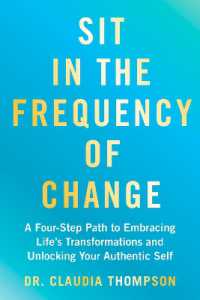 Sit in the Frequency of Change : A Four-Step Path to Embracing Life's Transformations and Unlocking Your Authentic Self