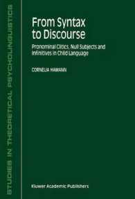 From Syntax to Discourse : Pronominal Clitics, Null Subjects and Infinitives in Child Language (Studies in Theoretical Psycholinguistics)