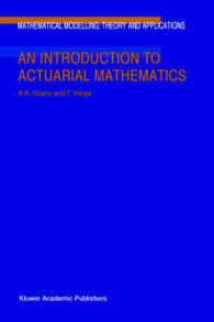 保険数理入門<br>An Introduction to Actuarial Mathematics (Mathematical Modelling--theory and Applications, V. 14)