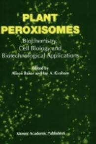 Plant Peroxisomes : Biochemistry, Cell Biology and Biotechnological Applications