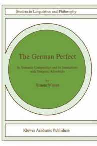 The German Perfect : Its Semantic Composition and Its Interactions with Temporal Adverbials (Studies in Linguistics and Philosophy)