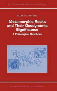 Metamorphic Rocks and Their Geodynamic Significance : A Petrological Handbook (Petrology and Structural Geology Vol.12) （2002. 224 p.）