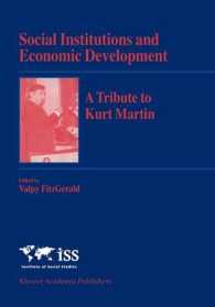 Social Institutions and Economic Development A Tribute to Kurt Martin （2002. XXIV, 197 S. 240 mm）