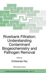 Riverbank Filtration : Understanding Contaminant Biogeochemistry and Pathogen Removal (NATO Science Series. 4, Earth and Environmental Sciences, V. 14