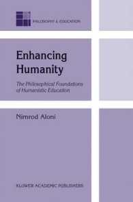 人間性教育の哲学的基盤<br>Enhancing Humanity : The Philosophical Foundations of Humanistic Education (Philosophy and Education)