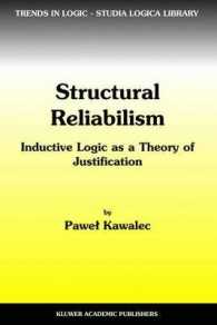 Structural Reliabilism : Inductive Logic as a Theory of Justification (Trends in Logic)