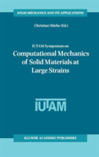 Iutam Symposium on Computational Mechanics of Solid Materials at Large Strains : Proceedings of the Iutam Symposium Held in Stuttgart, Germany, 20-24