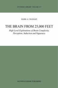 The Brain from 25,000 Feet : High Level Explorations of Brain Complexity, Perception, Induction and Vagueness (Synthese Library)