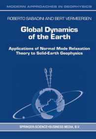 Global Dynamics of the Earth : Applications of Normal Mode Relaxation Theory to Solid-Earth Geophysics （2004. 344 p.）