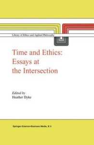 時間と倫理：交差する論文集<br>Time and Ethics : Essays at the Intersection (Library of Ethics and Applied Philosophy)