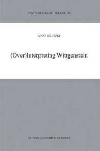 ウィトゲンシュタイン解釈の歴史と過剰<br>(Over) Interpreting Wittgenstein (Synthese Library)