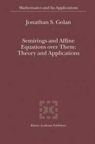 半環とその上のアフィン方程式<br>Semirings and Affine Equations over Them : Theory and Applications (Mathematics and Its Applications (Kluwer ))