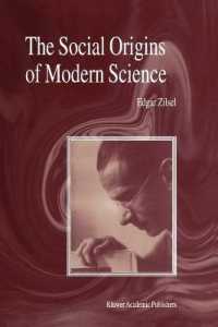 近代科学の社会的起源<br>The Social Origins of Modern Science (Boston Studies in the Philosophy of Science) 〈200〉