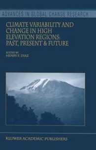 Climate Variability and Change in High Elevation Regions : Past, Present & Future (Advances in Global Change Research, V. 15) （Reprint）